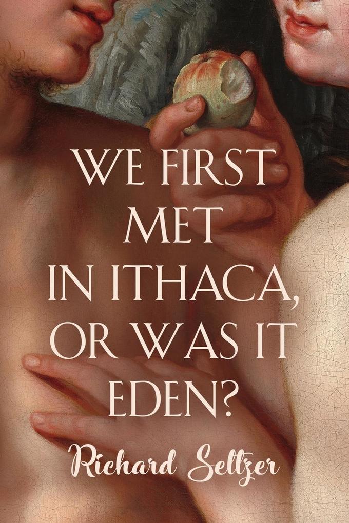 We First Met in Ithaca or Was It Eden?