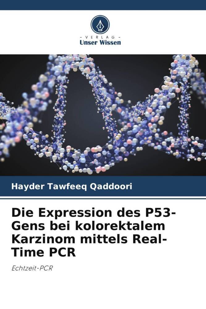 Die Expression des P53-Gens bei kolorektalem Karzinom mittels Real-Time PCR
