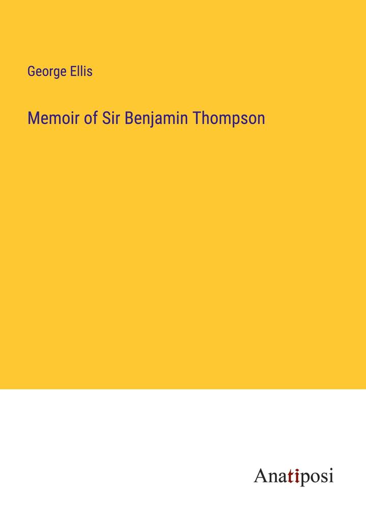 Memoir of Sir Benjamin Thompson