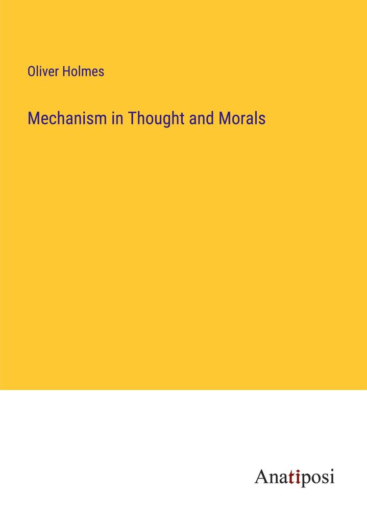 Mechanism in Thought and Morals