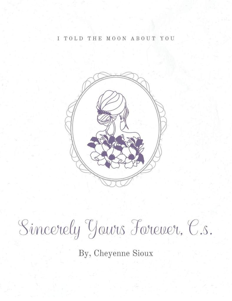 Sincerely Yours Forever C.s.