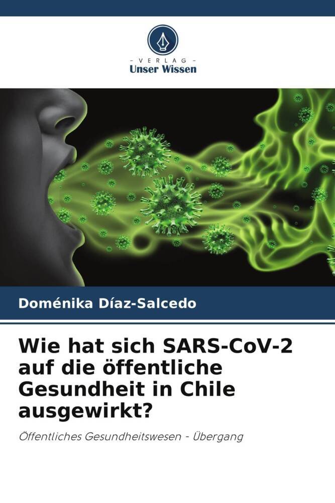 Wie hat sich SARS-CoV-2 auf die öffentliche Gesundheit in Chile ausgewirkt?