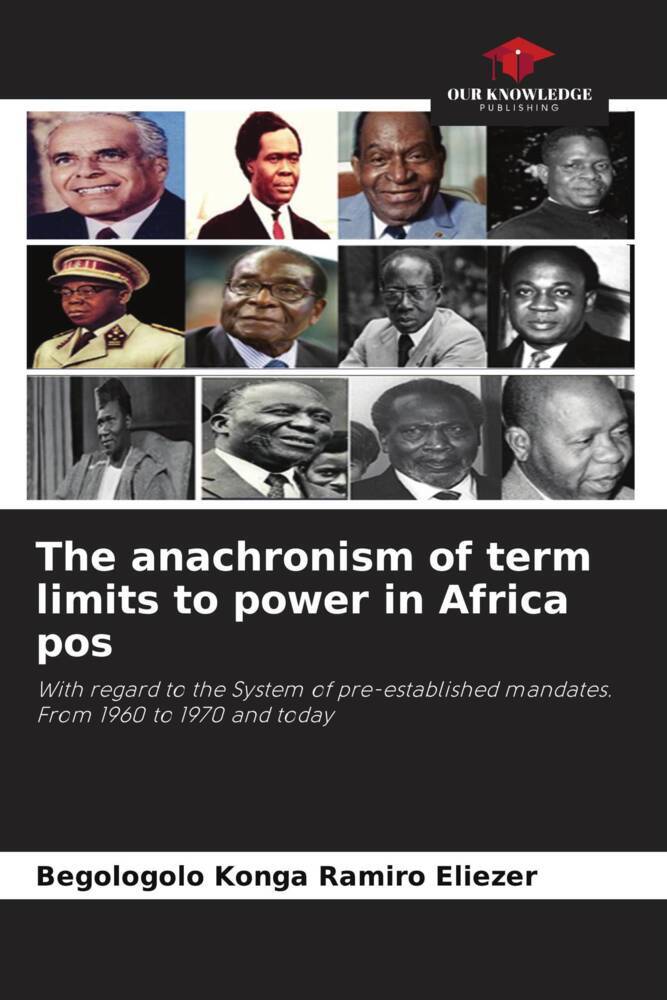 The anachronism of term limits to power in Africa pos