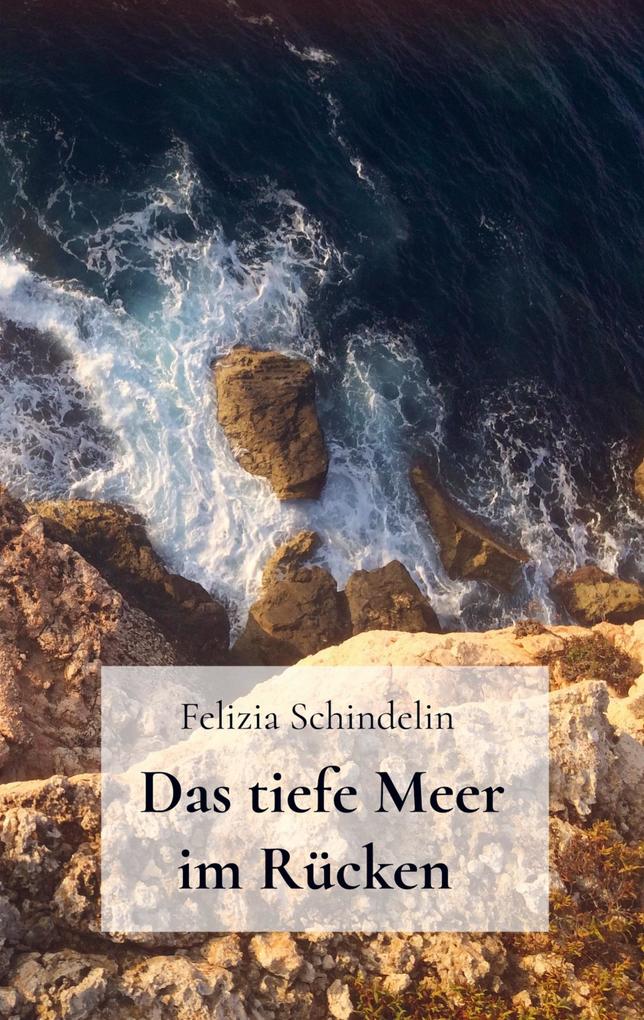 Das tiefe Meer im Rücken