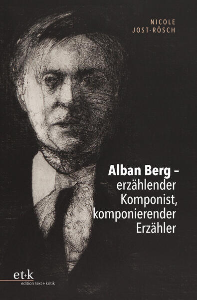 Alban Berg - erzählender Komponist komponierender Erzähler