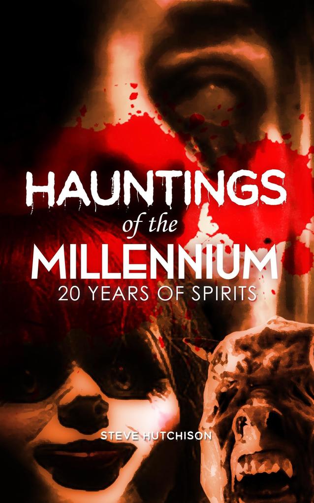 Hauntings of the Millennium: 20 Years of Spirits