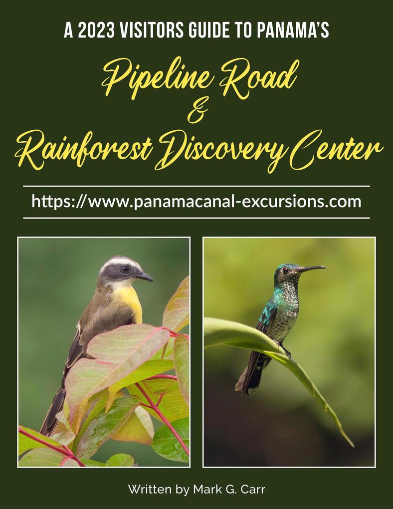 2023 Visitor Guide to Panama‘s Pipeline Road and Rainforest Discovery Center