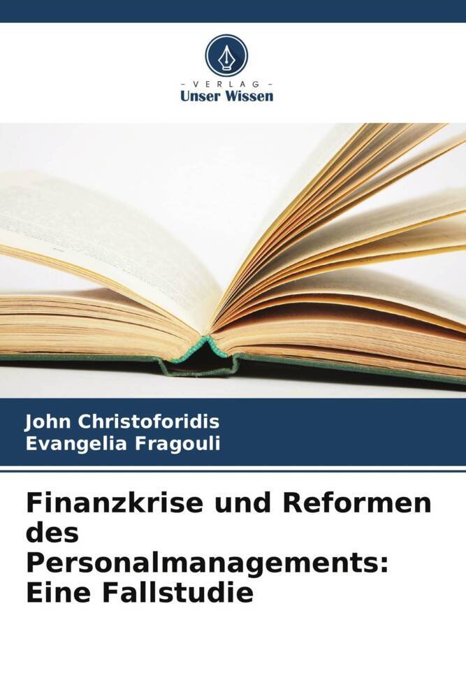 Finanzkrise und Reformen des Personalmanagements: Eine Fallstudie