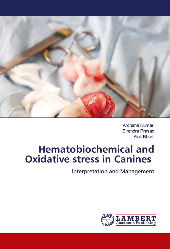 Hematobiochemical and Oxidative stress in Canines