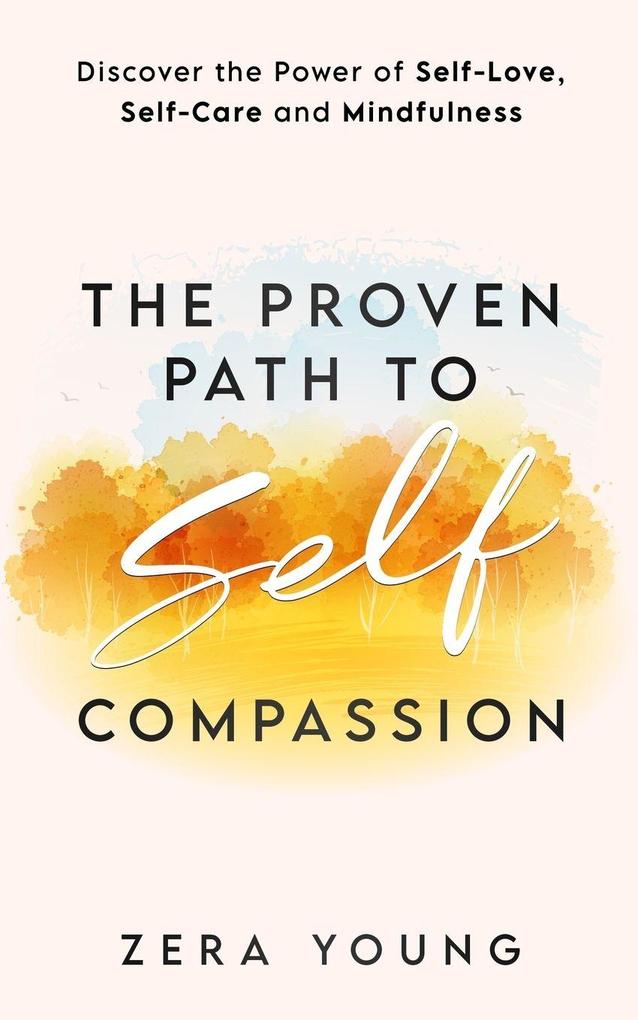 The Proven Path to Self-Compassion