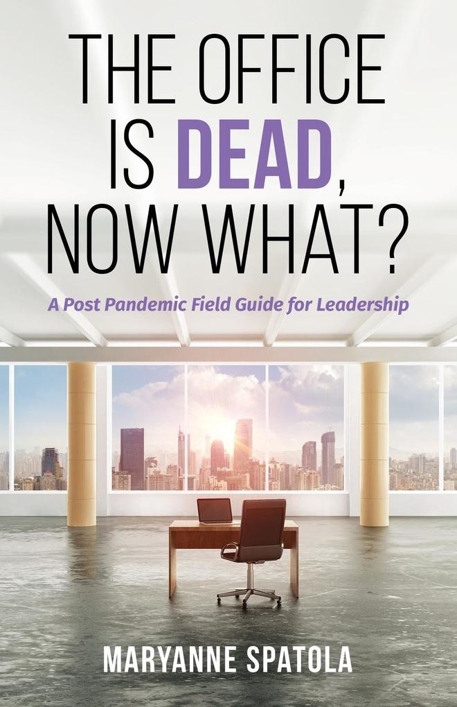 The Office is Dead Now What?