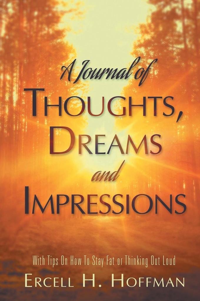 A Journal of Thoughts Dreams and Impressions