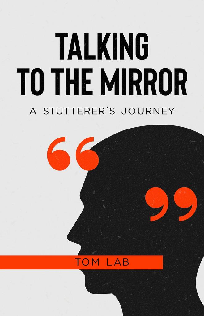 Talking to the Mirror: A Stutterer‘s Journey