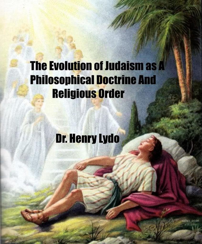 The Evolution of Judaism as A Philosophical Doctrine and Religious Order