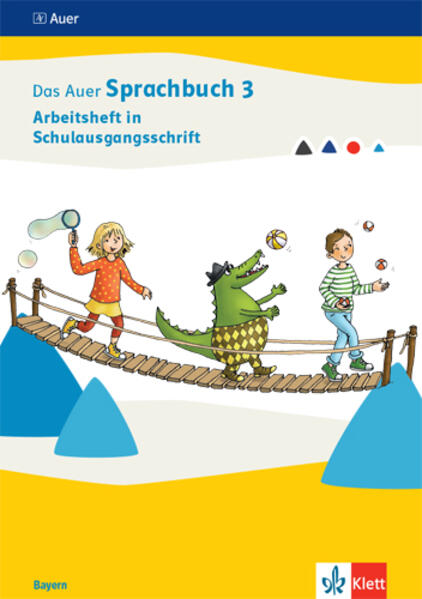 Das Auer Sprachbuch 3. Arbeitsheft in Schulausgangsschrift Klasse 3. Ausgabe Bayern