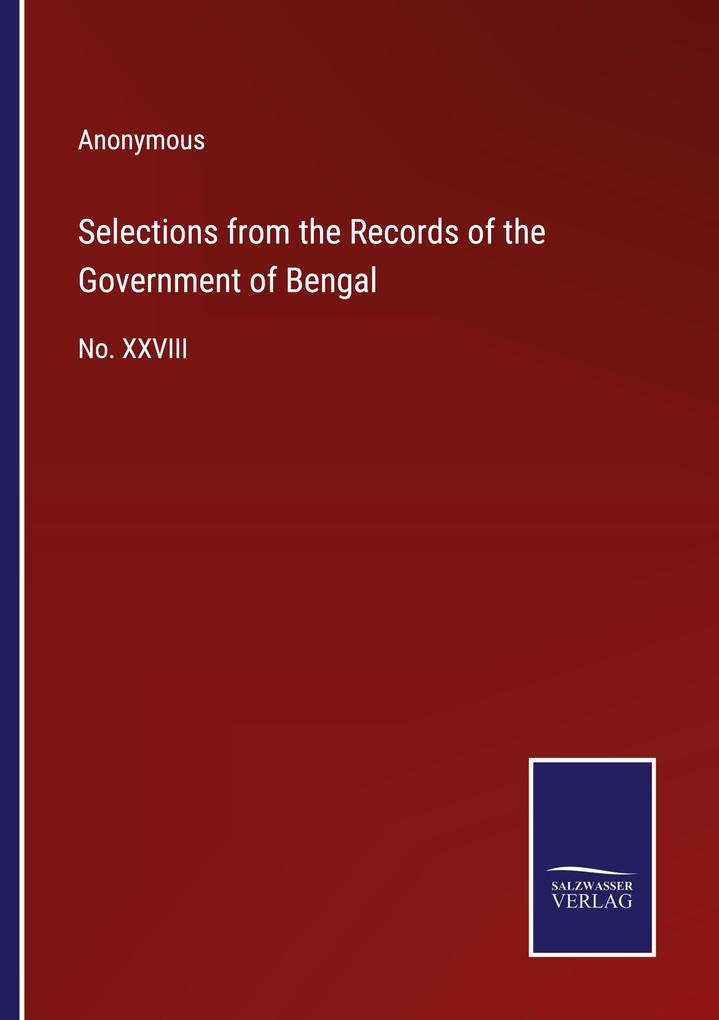 Selections from the Records of the Government of Bengal