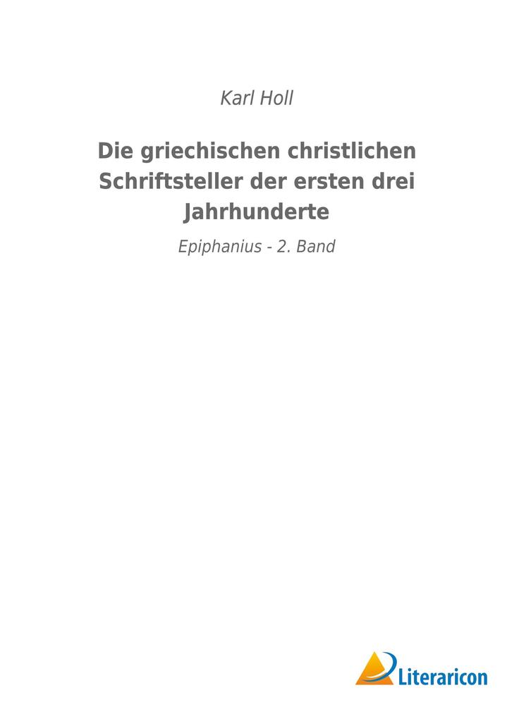 Die griechischen christlichen Schriftsteller der ersten drei Jahrhunderte