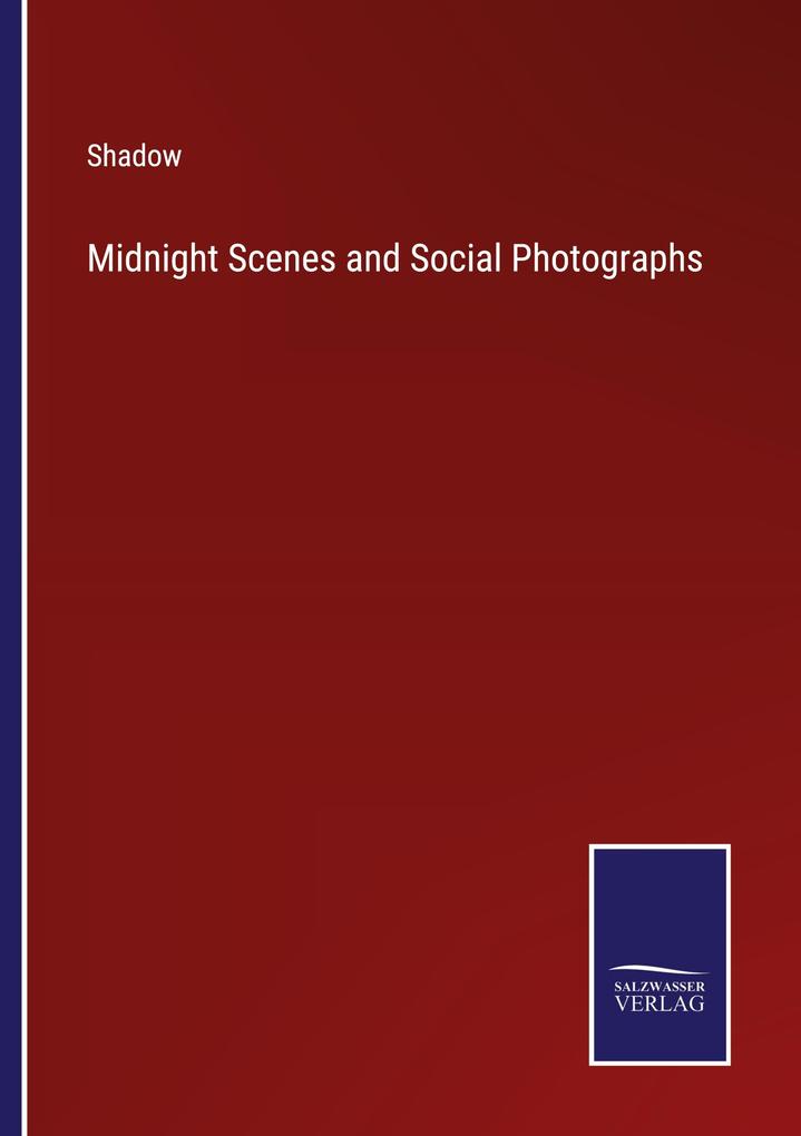 Midnight Scenes and Social Photographs
