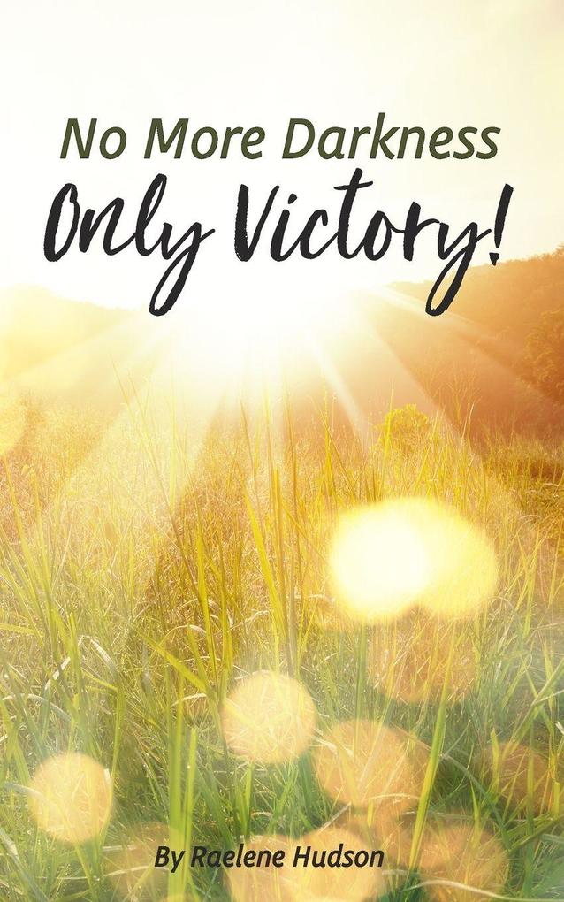 No More Darkness Only Victory