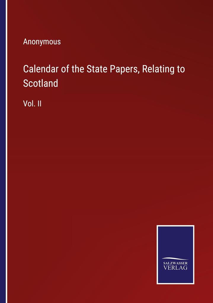 Calendar of the State Papers Relating to Scotland