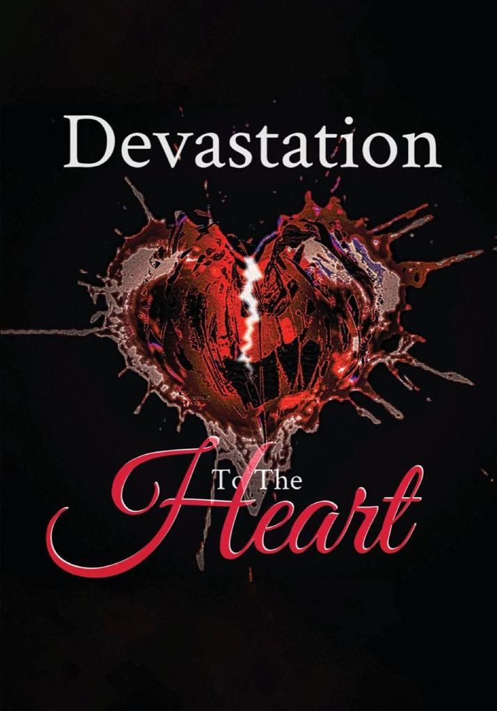DEVASTATION TO THE HEART