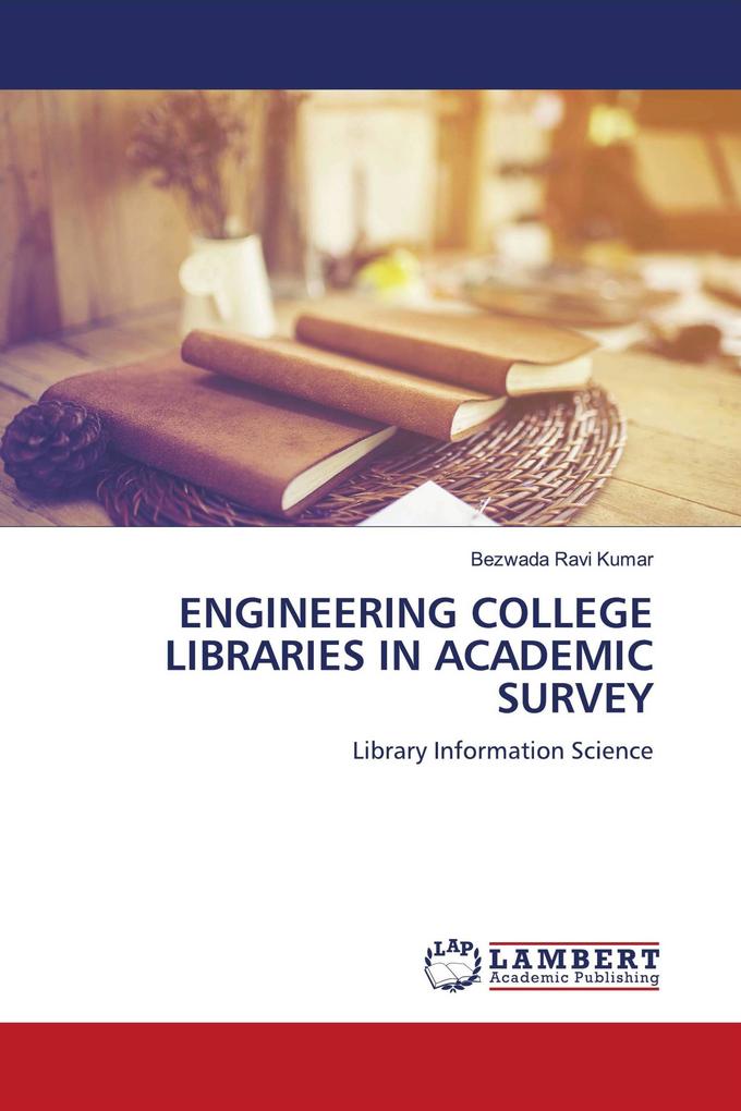 ENGINEERING COLLEGE LIBRARIES IN ACADEMIC SURVEY