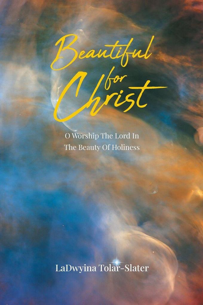Beautiful for Christ