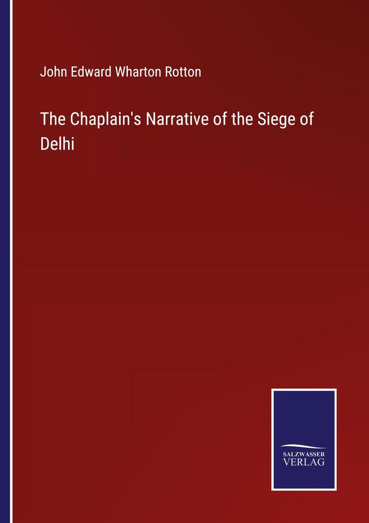 The Chaplain's Narrative of the Siege of Delhi