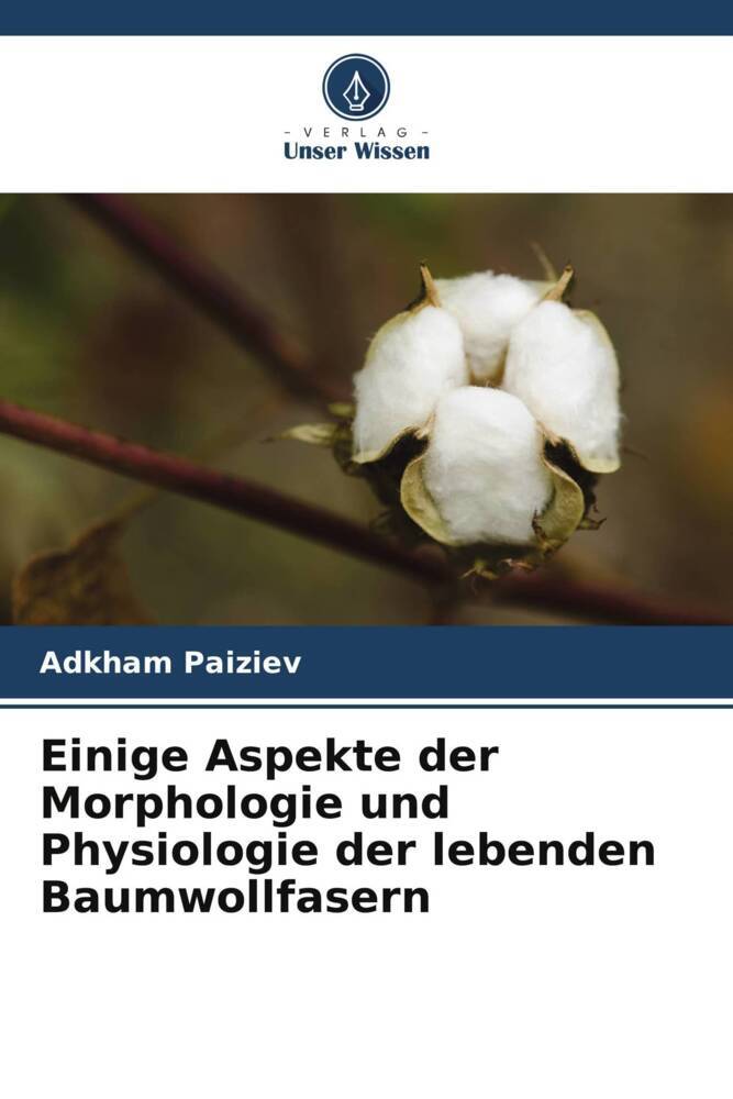 Einige Aspekte der Morphologie und Physiologie der lebenden Baumwollfasern