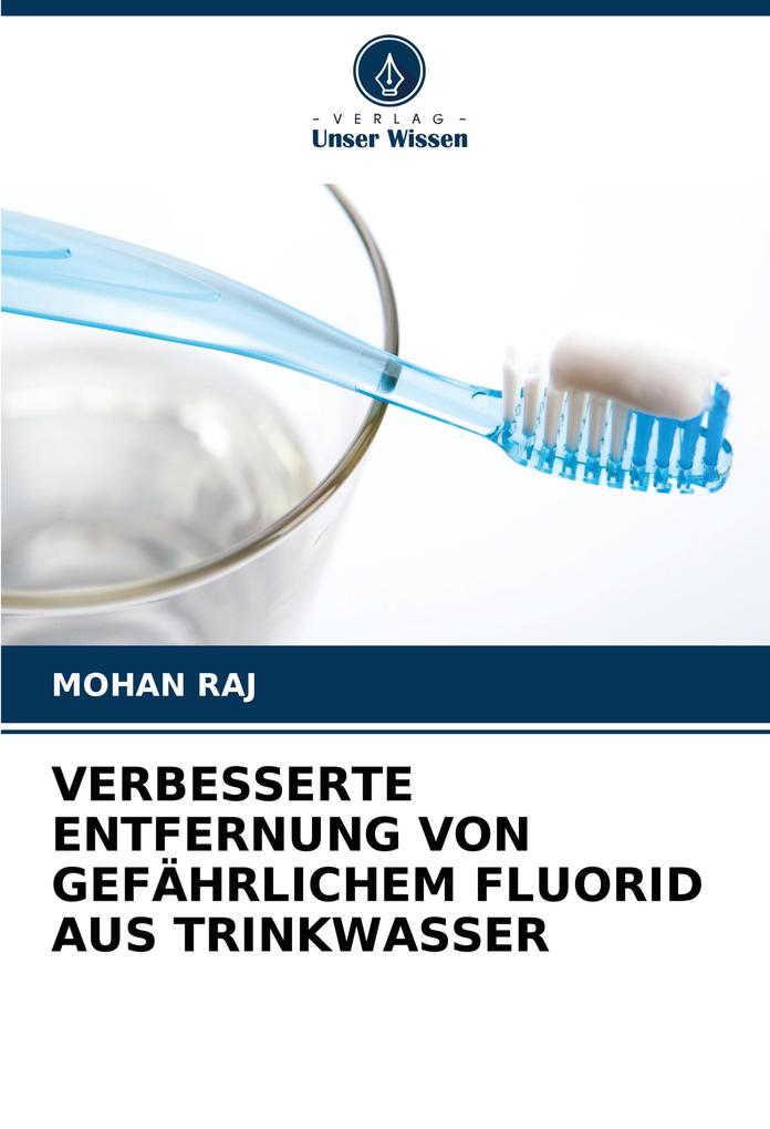 VERBESSERTE ENTFERNUNG VON GEFÄHRLICHEM FLUORID AUS TRINKWASSER