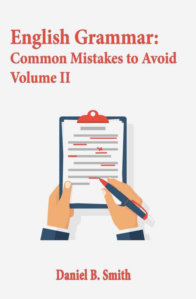 English Grammar: Common Mistakes to Avoid Volume II