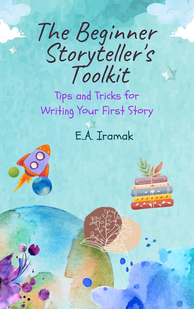 The Beginner Storyteller‘s Toolkit: Tips and Tricks for Writing Your First Story