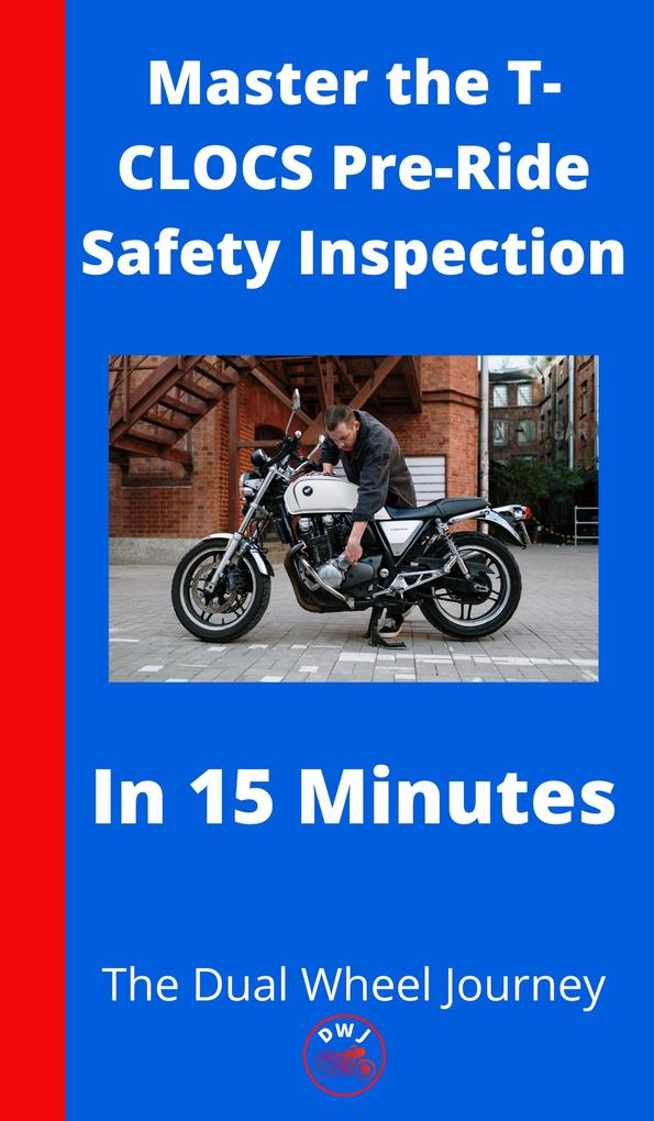 Master the T-CLOCS Pre-Ride Safety Inspection in 15 Minutes