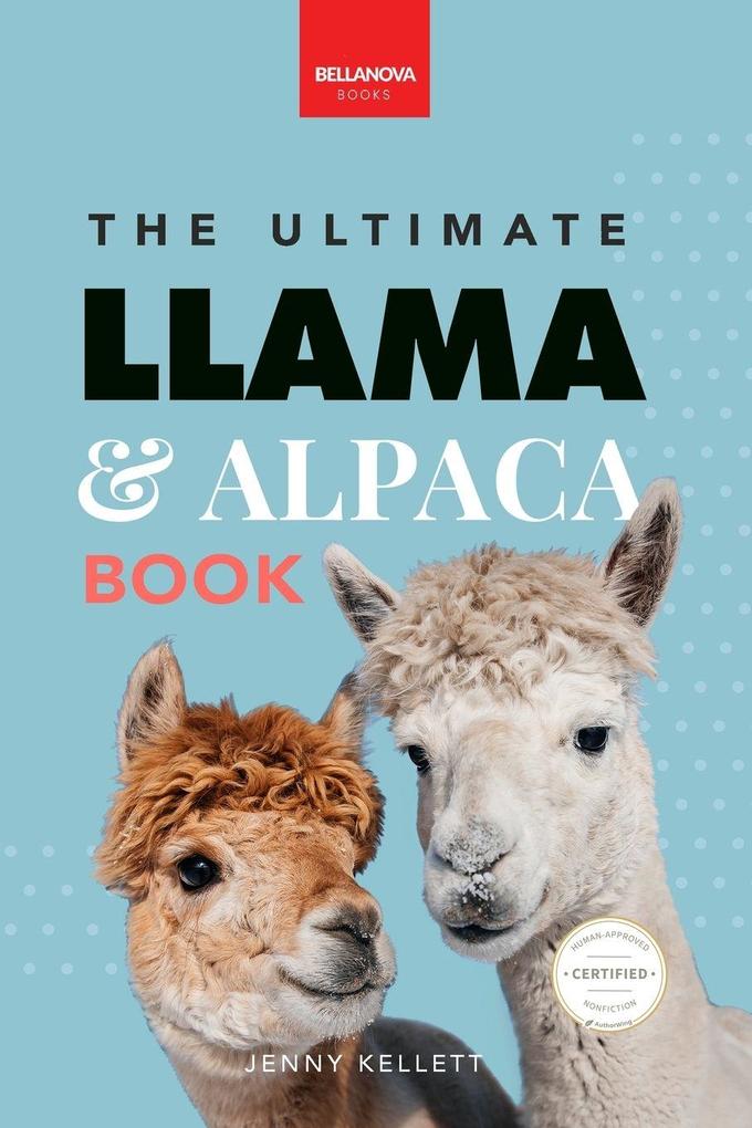 Llamas & Alpacas The Ultimate Llama & Alpaca Book