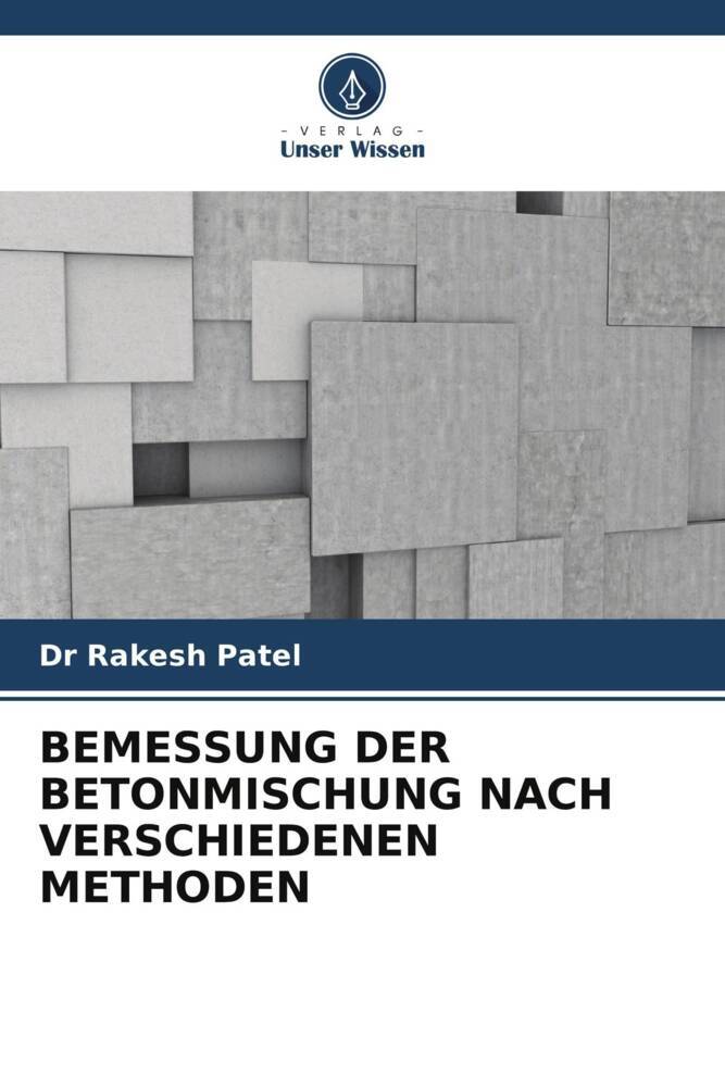 BEMESSUNG DER BETONMISCHUNG NACH VERSCHIEDENEN METHODEN