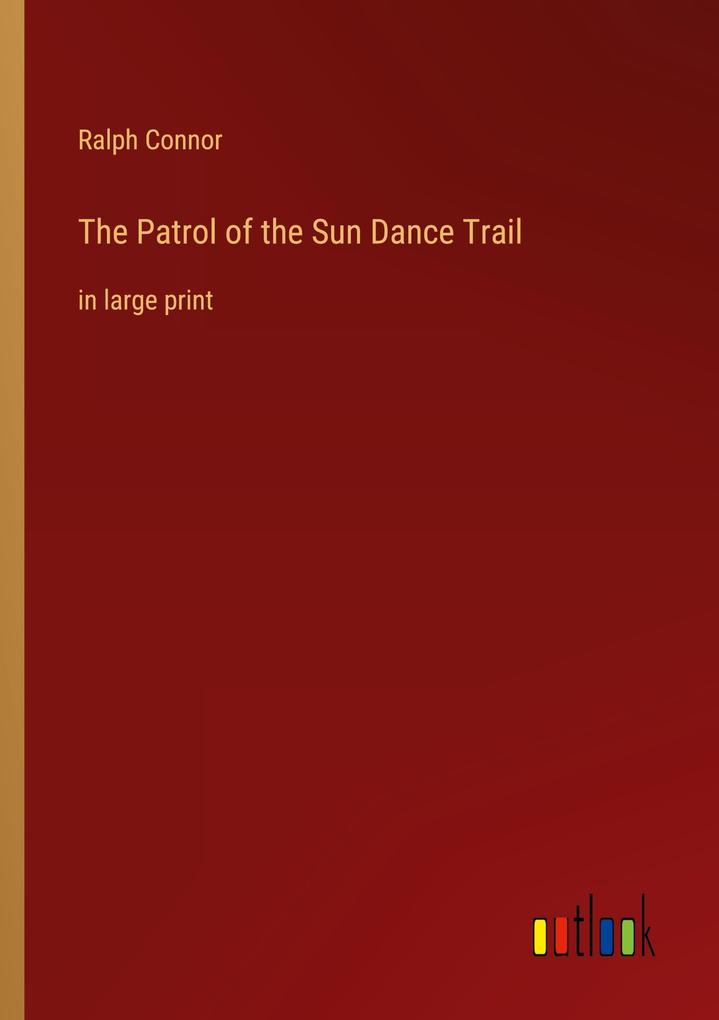 The Patrol of the Sun Dance Trail