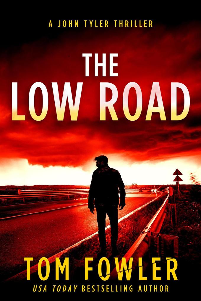 The Low Road: A John Tyler Thriller (John Tyler Action Thrillers #6)