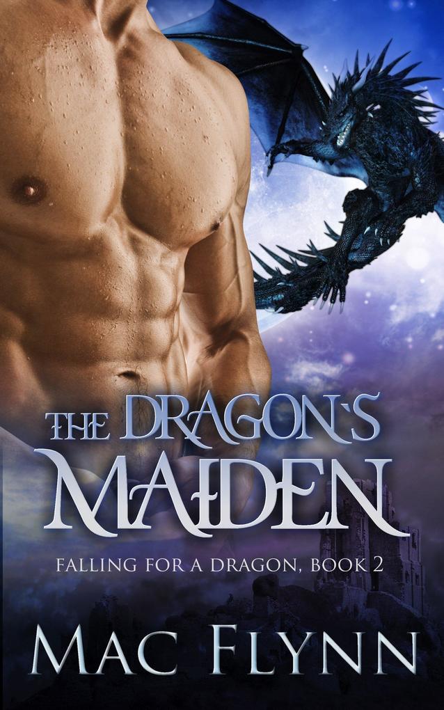 The Dragon‘s Maiden: A Dragon Shifter Romance (Falling For a Dragon Book 2)
