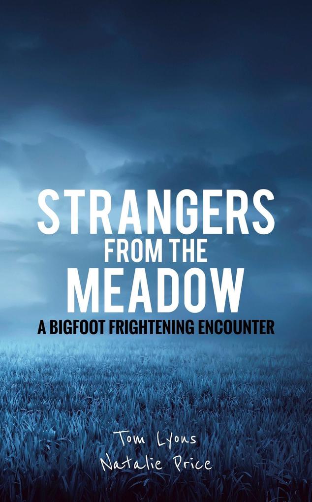 Strangers from the Meadow: A Bigfoot Frightening Encounter