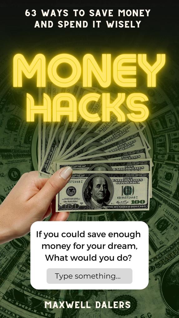 Money Hacks: 63 Ways to Save Money and Spend it Wisely