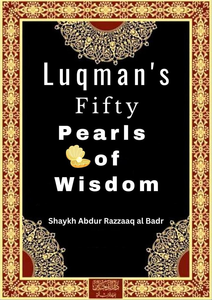 Luqman‘s Fifty Pearls of Wisdom