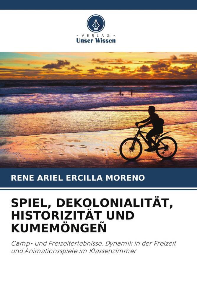SPIEL DEKOLONIALITÄT HISTORIZITÄT UND KUMEMÖNGEÑ