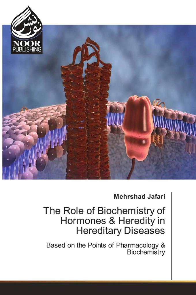 The Role of Biochemistry of Hormones & Heredity in Hereditary Diseases