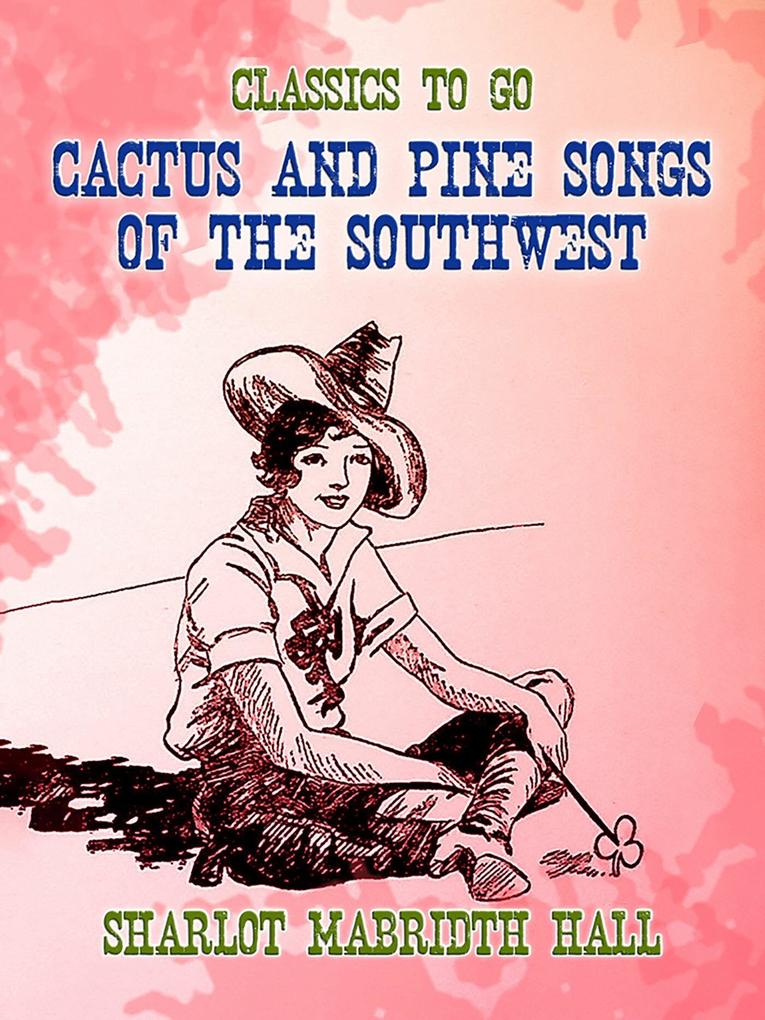 Cactus and Pine Songs of the Southwest