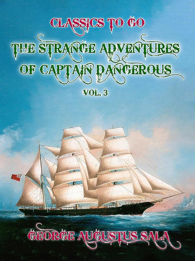 The Strange Adventures of Captain Dangerous Vol. 3