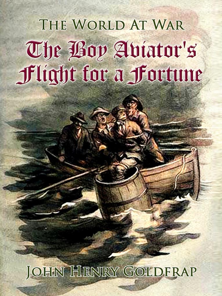 The Boy Aviator‘s Flight for a Fortune