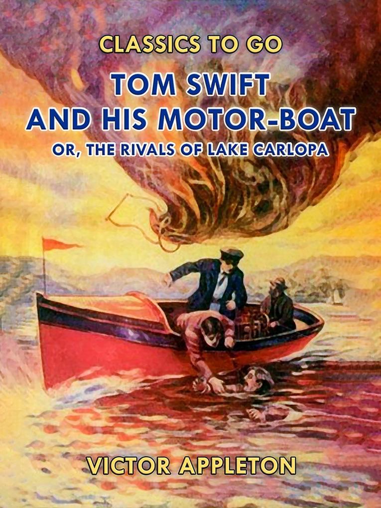 Tom Swift and His Motor-Boat or The Rivals of Lake Carlopa