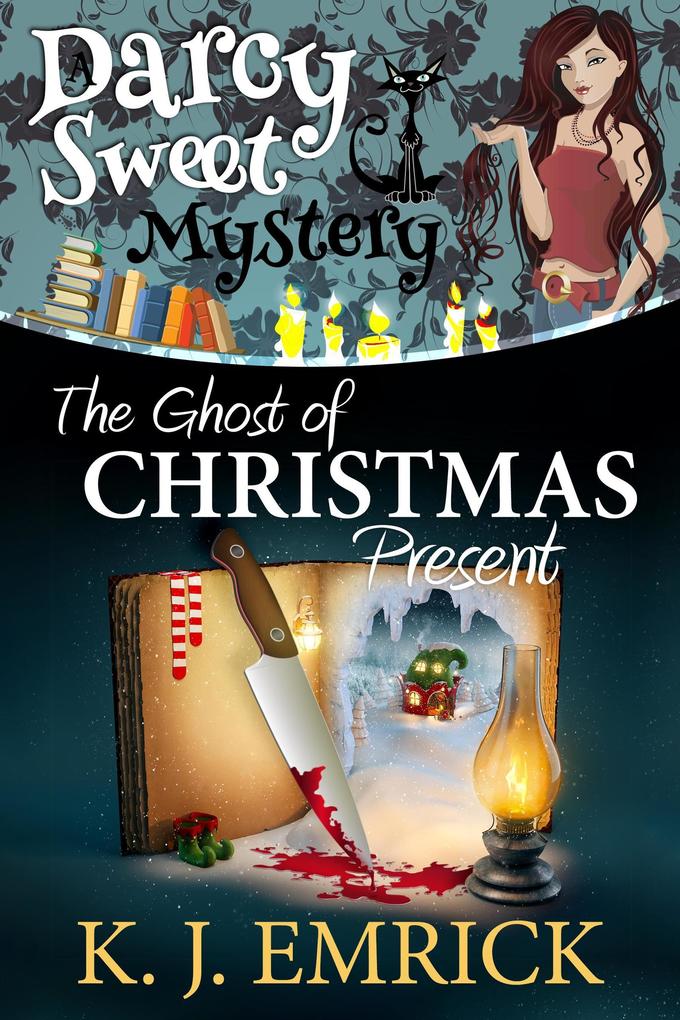 The Ghost of Christmas Present (A Darcy Sweet Cozy Mystery #34)