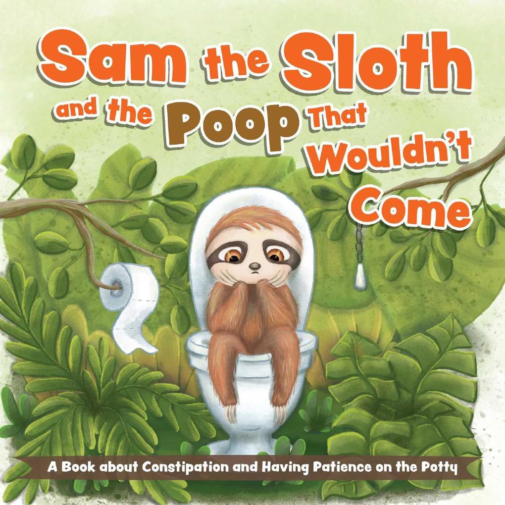  the Sloth and the Poop that Wouldn‘t Come