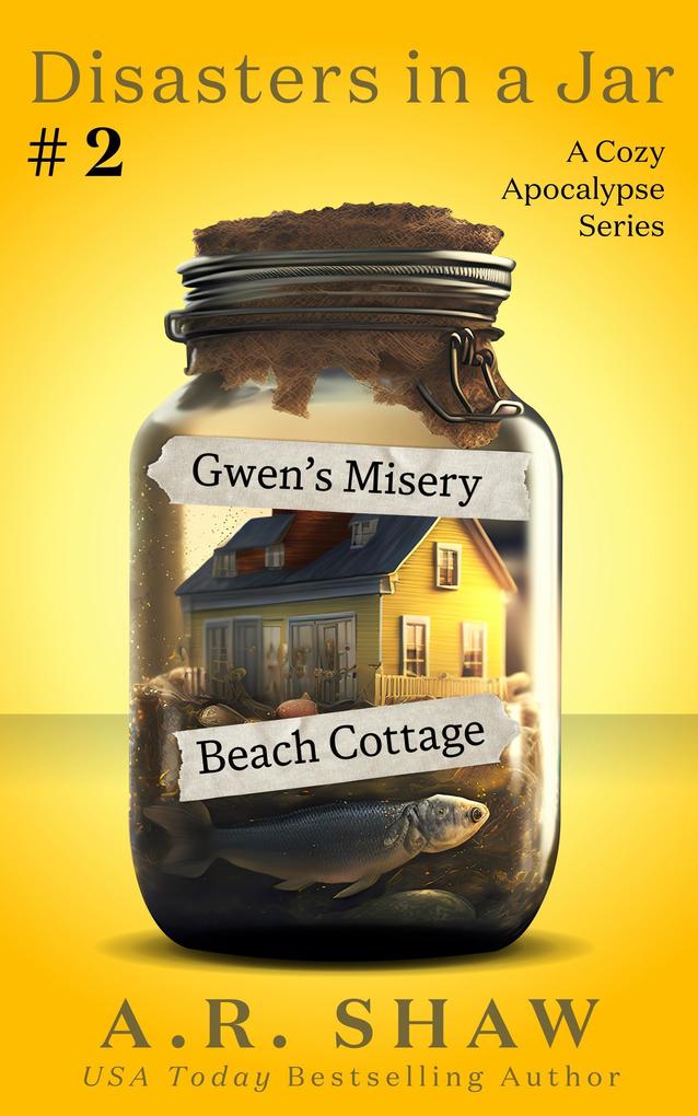 Gwen‘s Misery Beach Cottage (Disasters in a Jar #2)